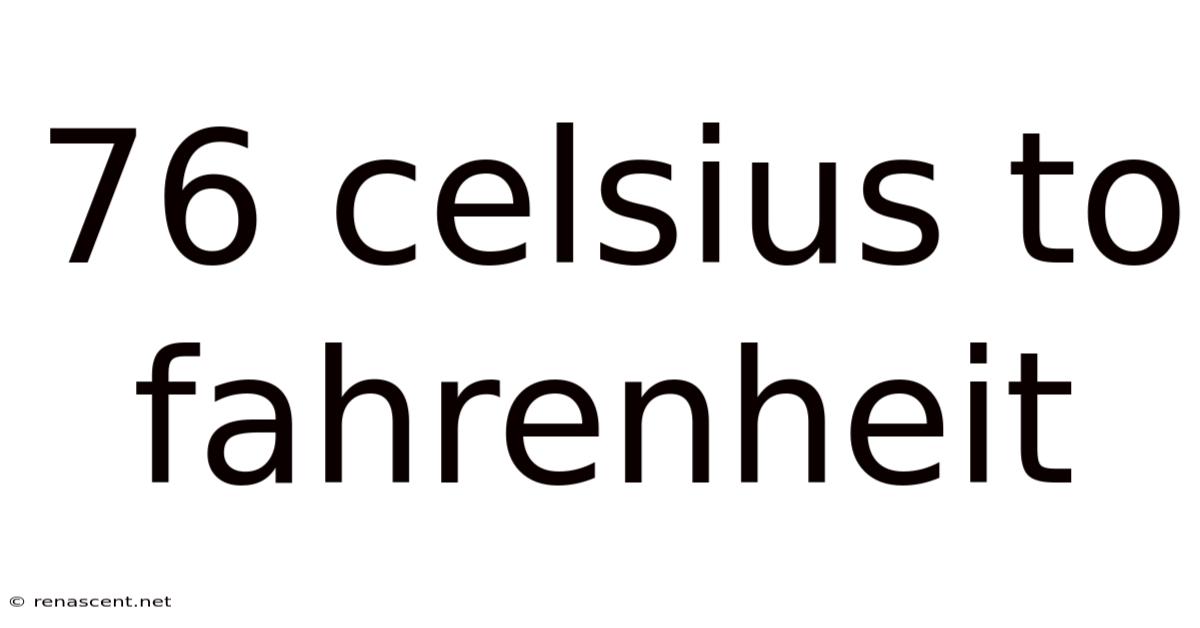 76 Celsius To Fahrenheit