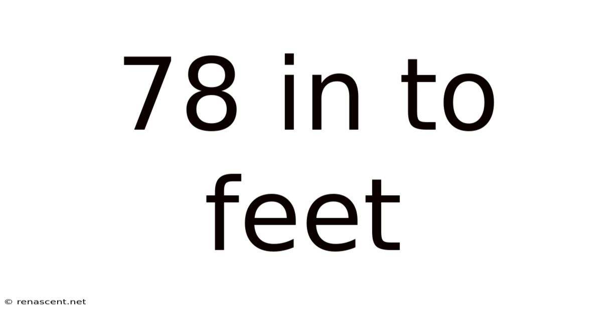 78 In To Feet