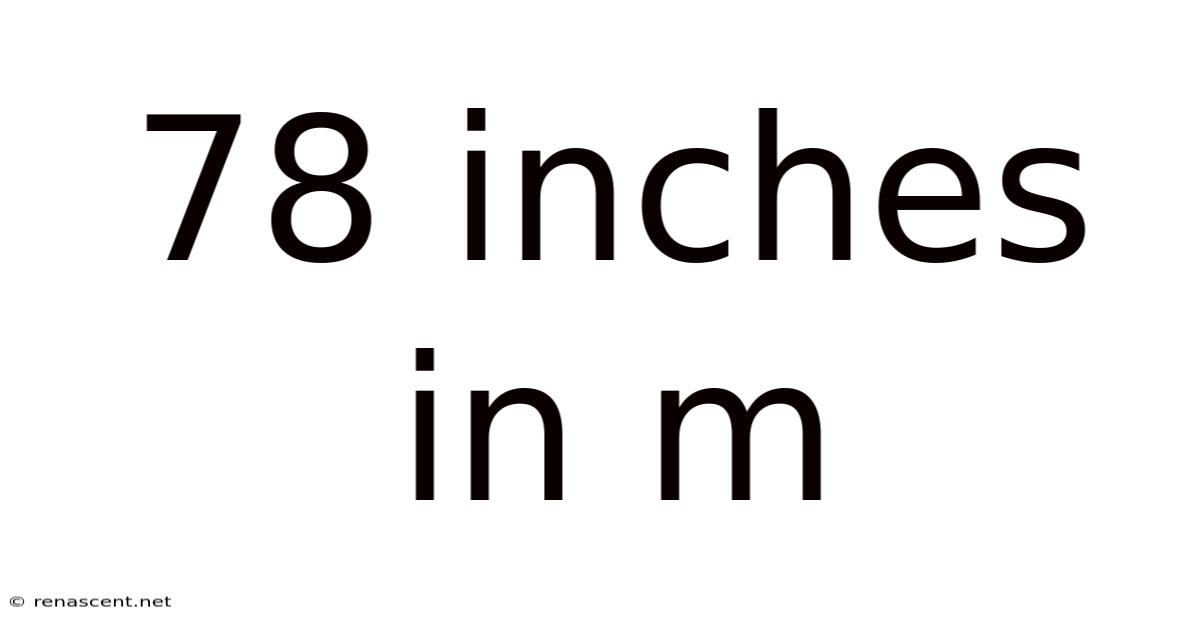 78 Inches In M