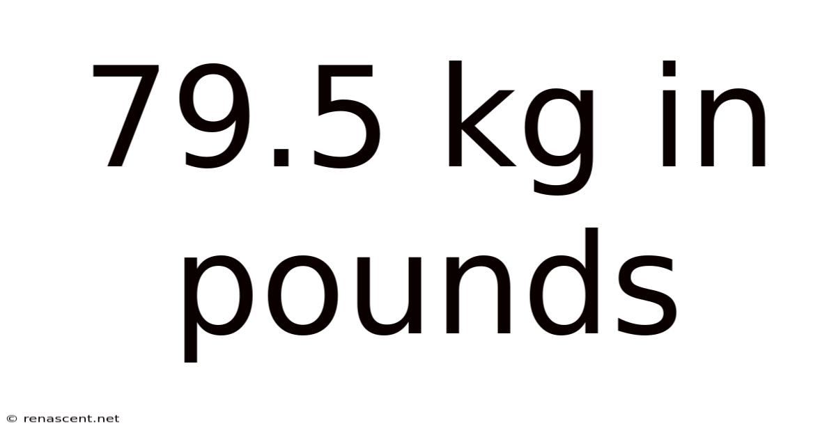 79.5 Kg In Pounds