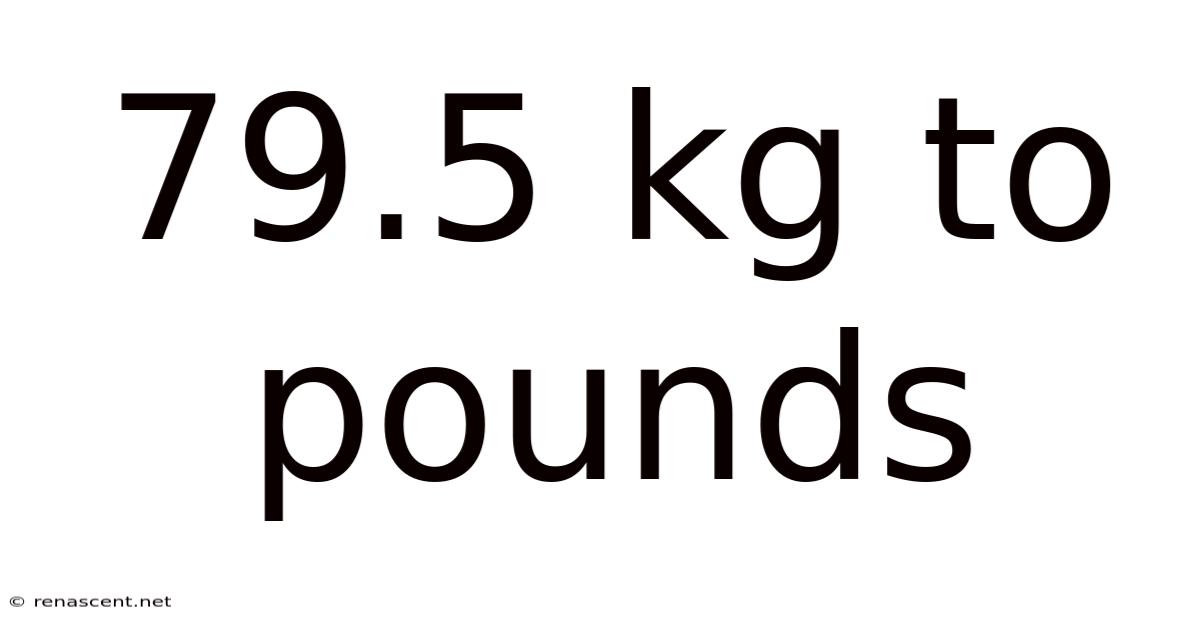 79.5 Kg To Pounds