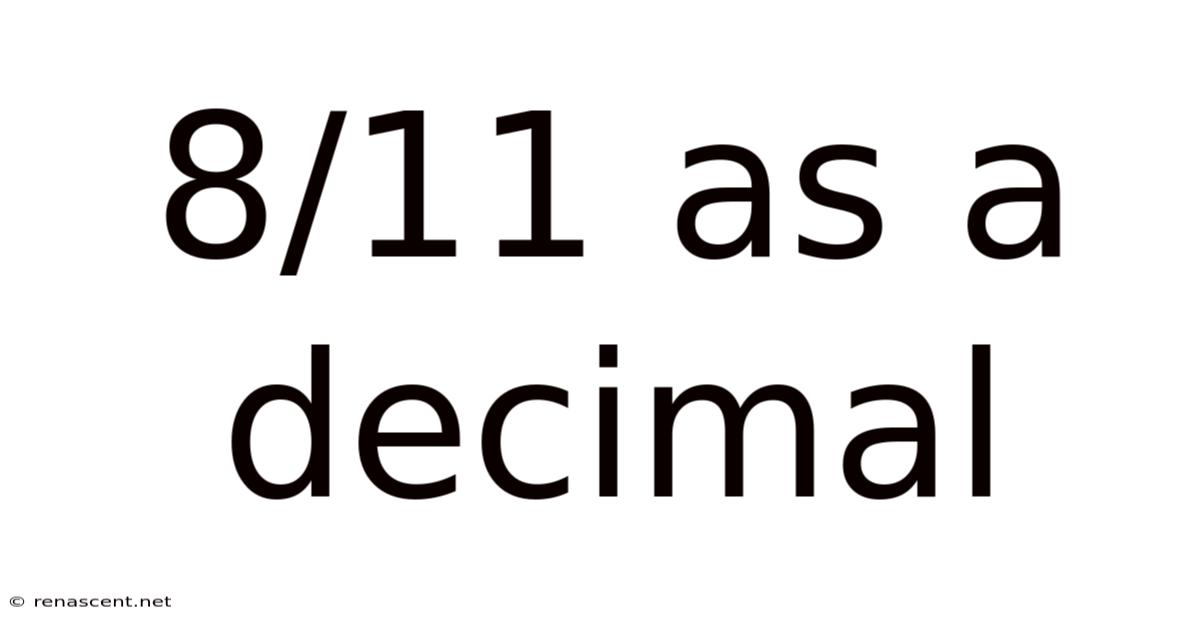 8/11 As A Decimal