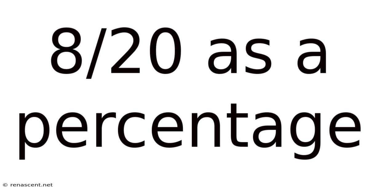 8/20 As A Percentage