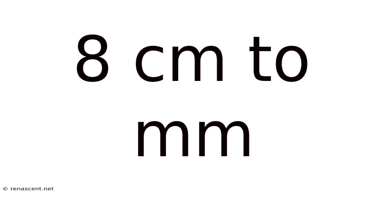 8 Cm To Mm