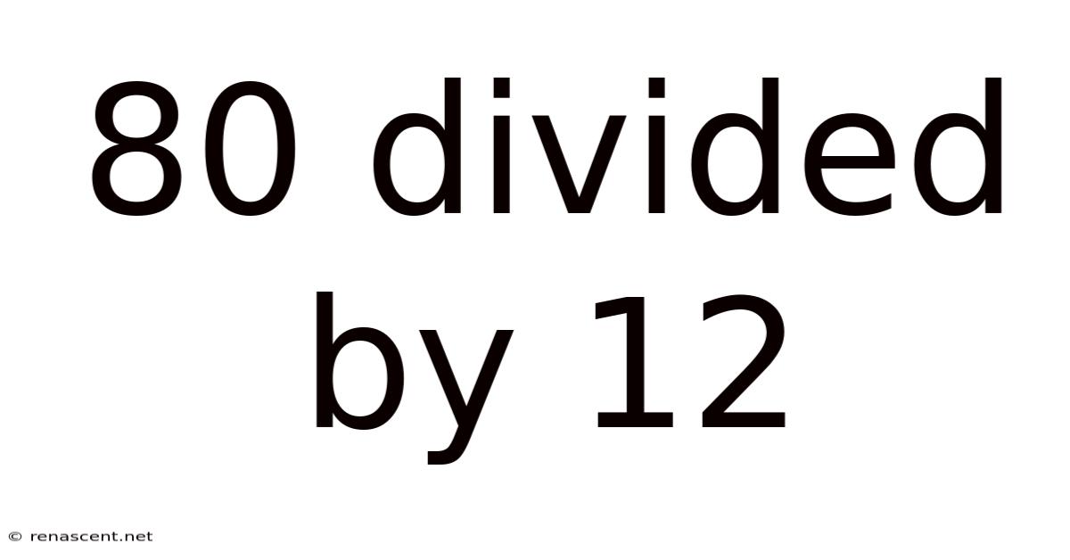 80 Divided By 12