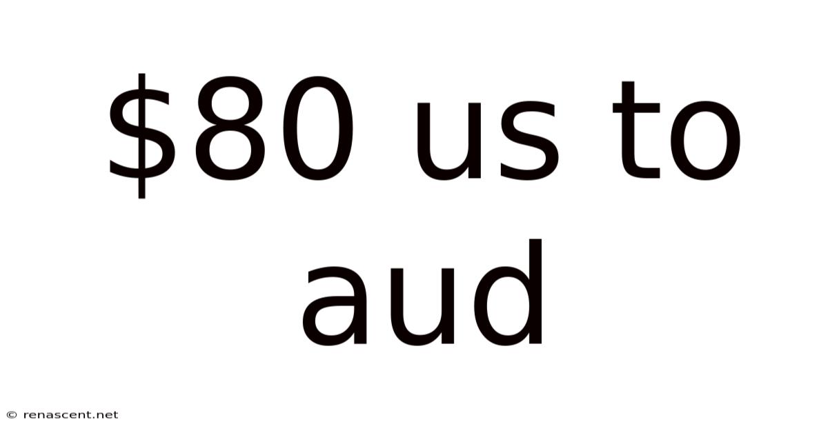 $80 Us To Aud