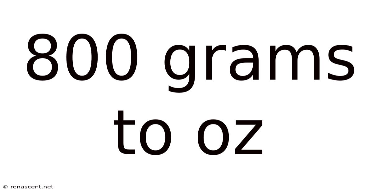 800 Grams To Oz