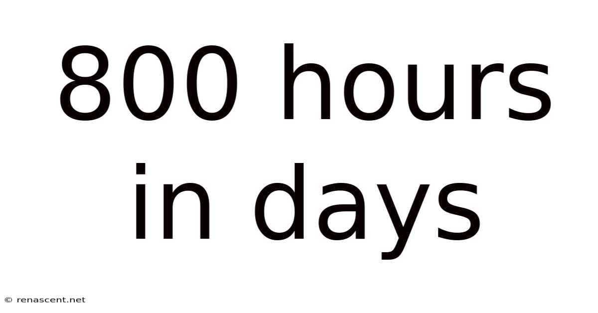 800 Hours In Days