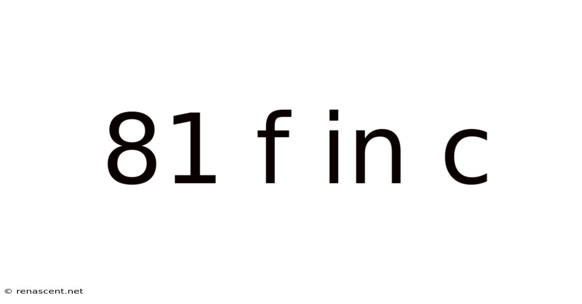 81 F In C