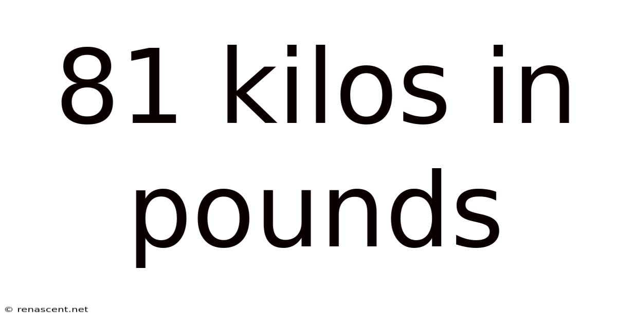 81 Kilos In Pounds