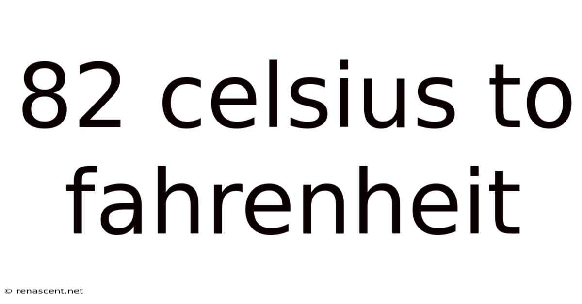 82 Celsius To Fahrenheit