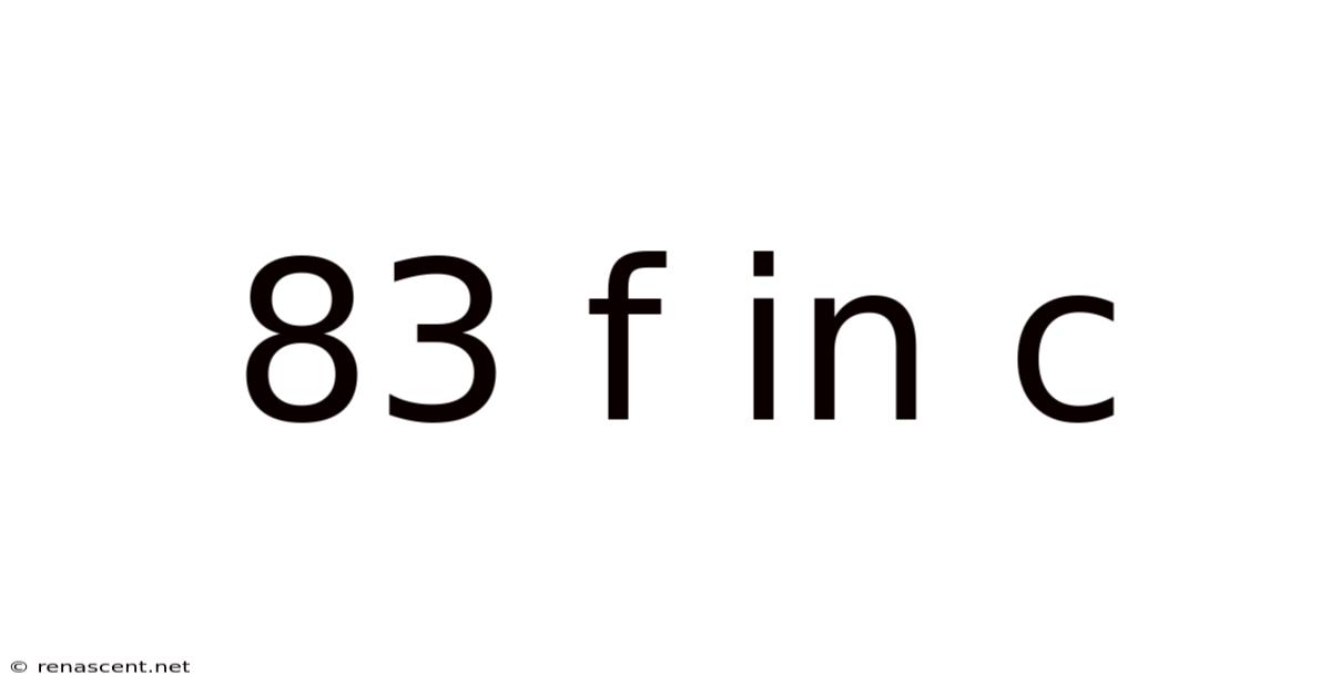 83 F In C