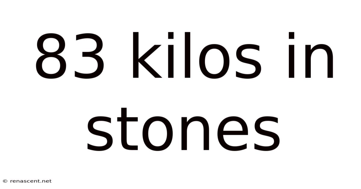 83 Kilos In Stones
