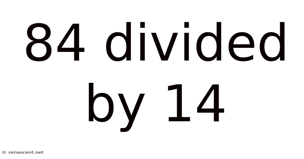 84 Divided By 14