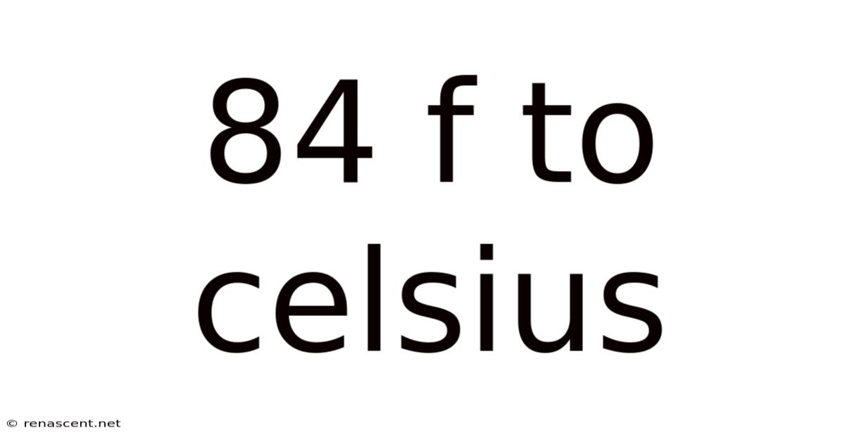84 F To Celsius