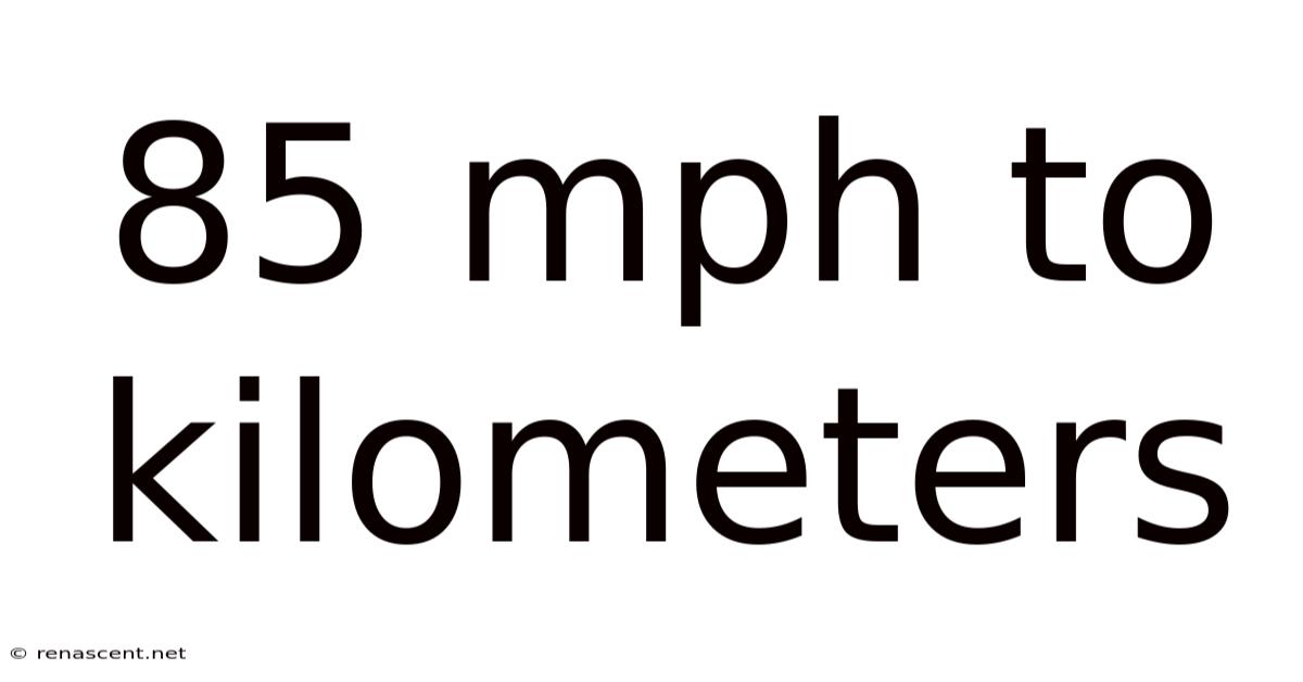 85 Mph To Kilometers