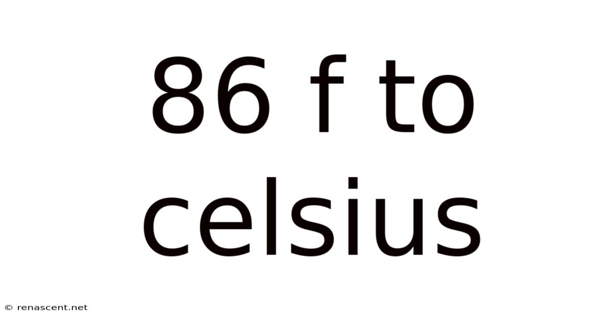 86 F To Celsius
