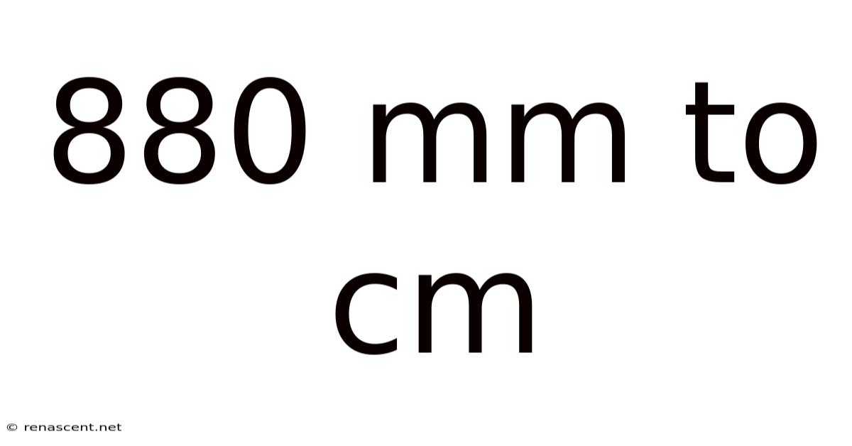 880 Mm To Cm