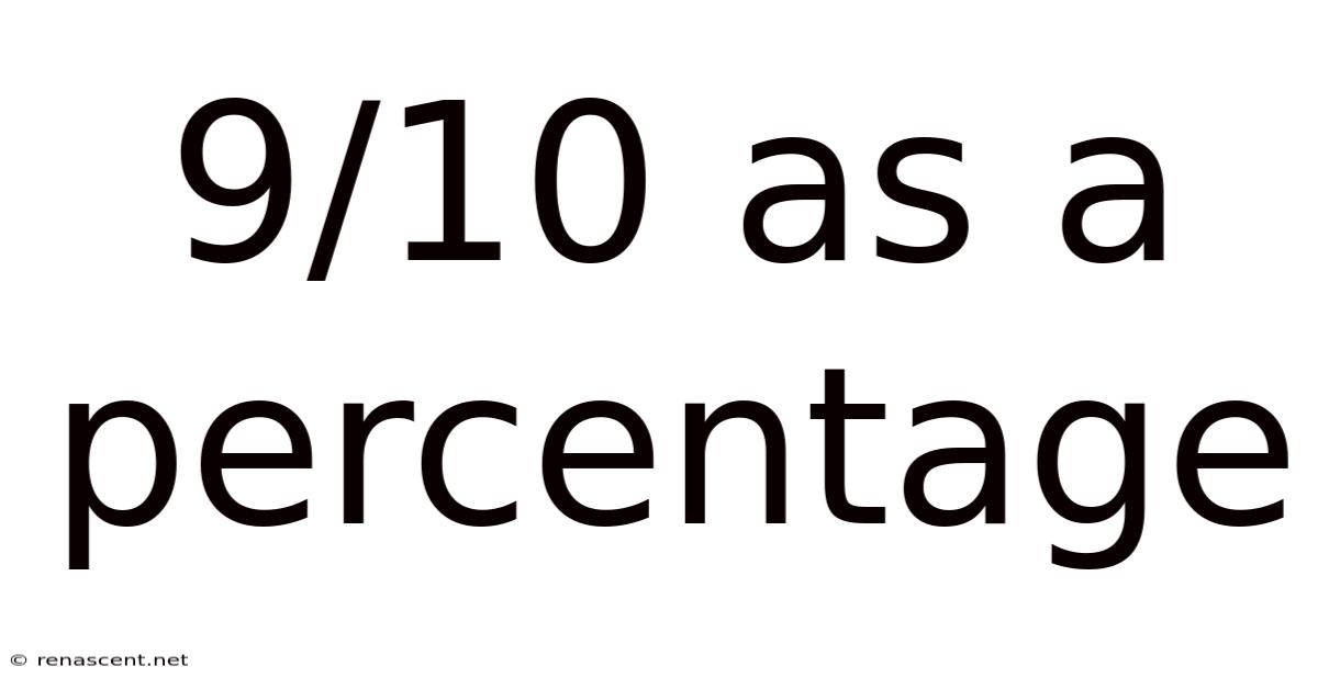 9/10 As A Percentage