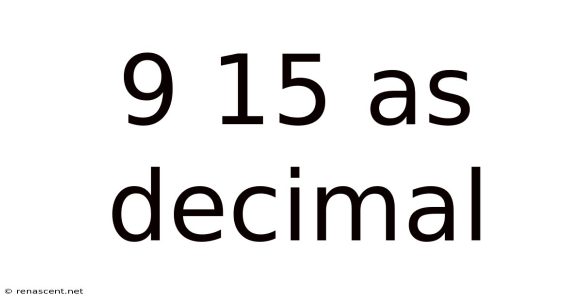9 15 As Decimal