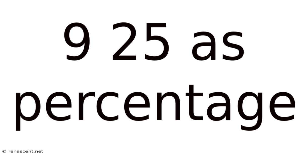 9 25 As Percentage
