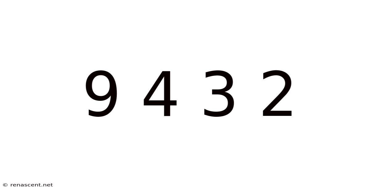 9 4 3 2