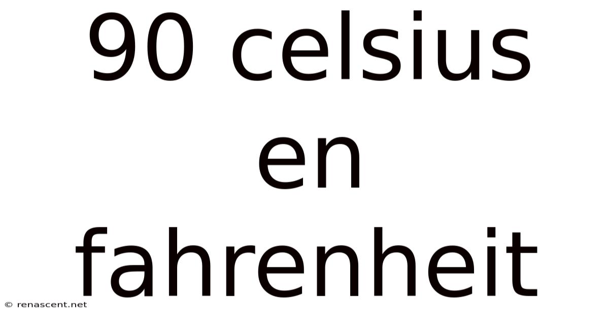 90 Celsius En Fahrenheit