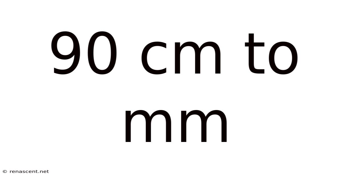 90 Cm To Mm