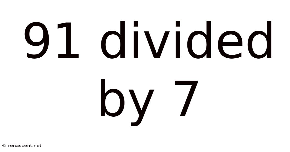 91 Divided By 7
