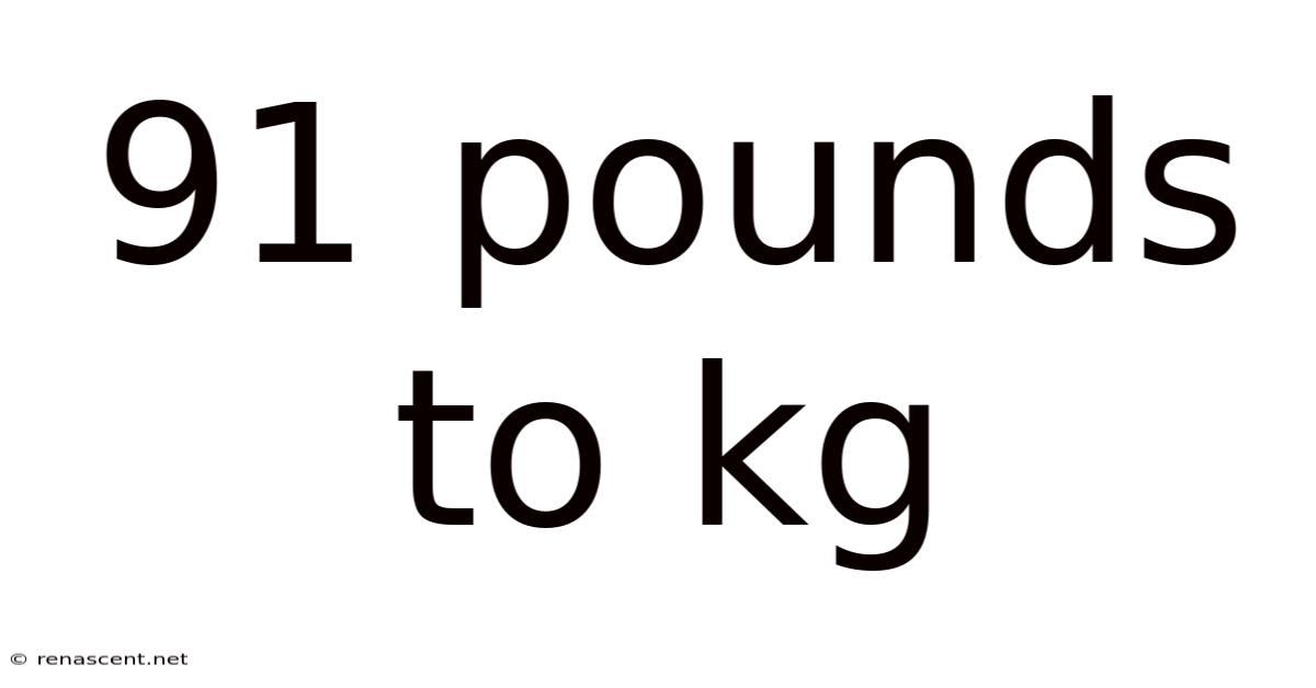 91 Pounds To Kg