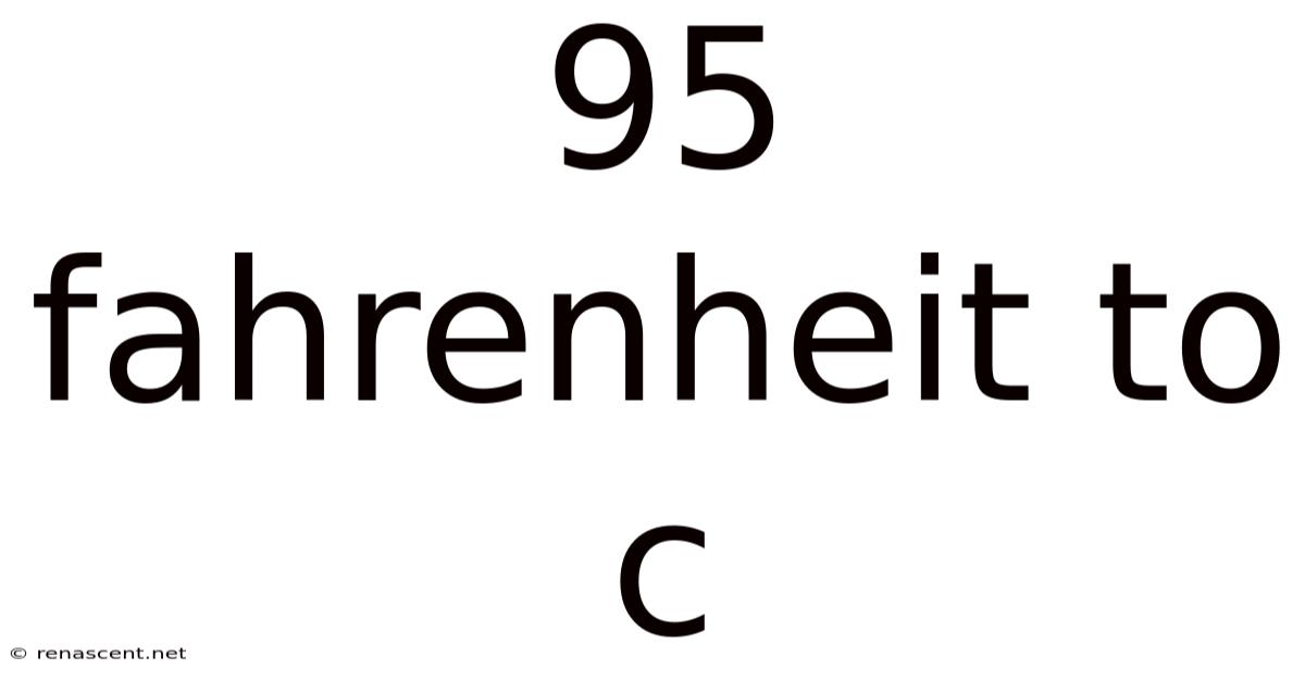 95 Fahrenheit To C
