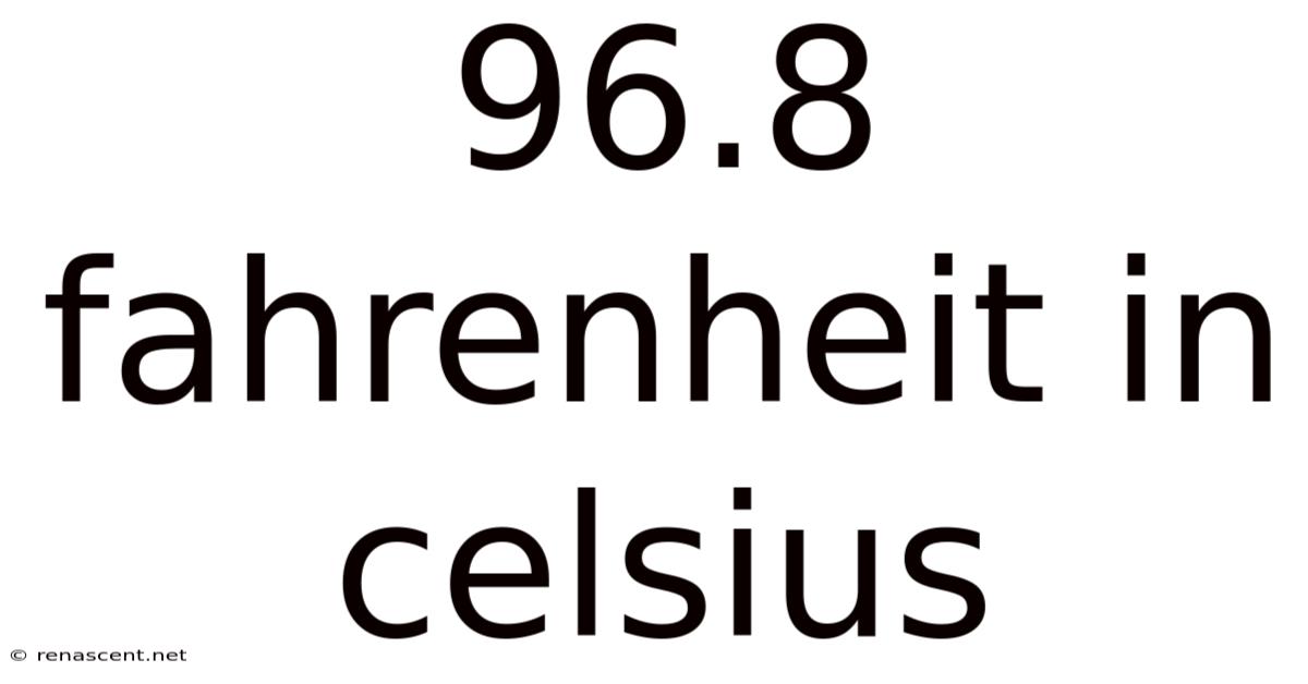 96.8 Fahrenheit In Celsius