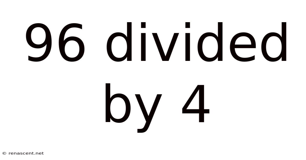 96 Divided By 4
