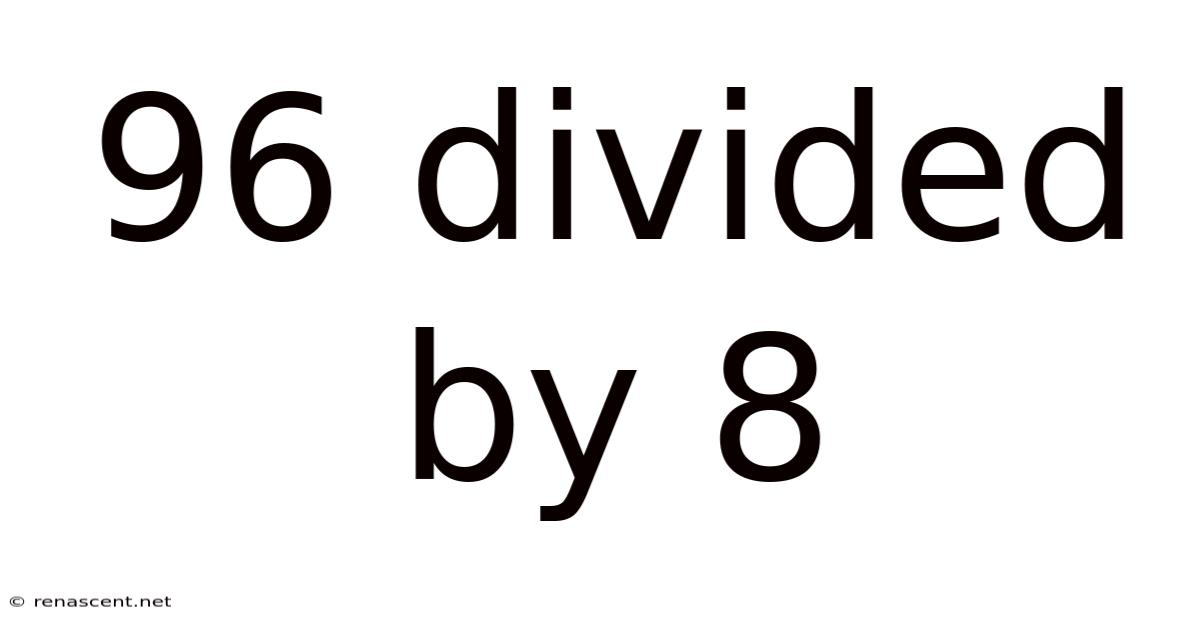 96 Divided By 8