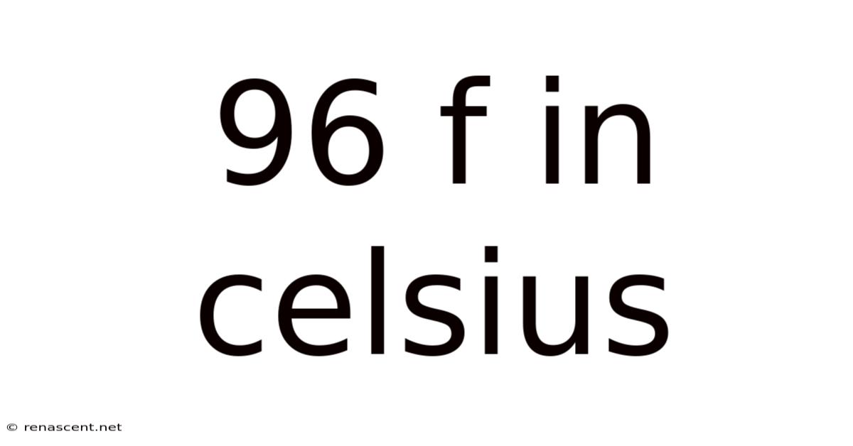 96 F In Celsius