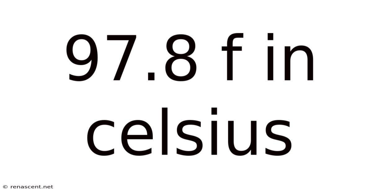 97.8 F In Celsius