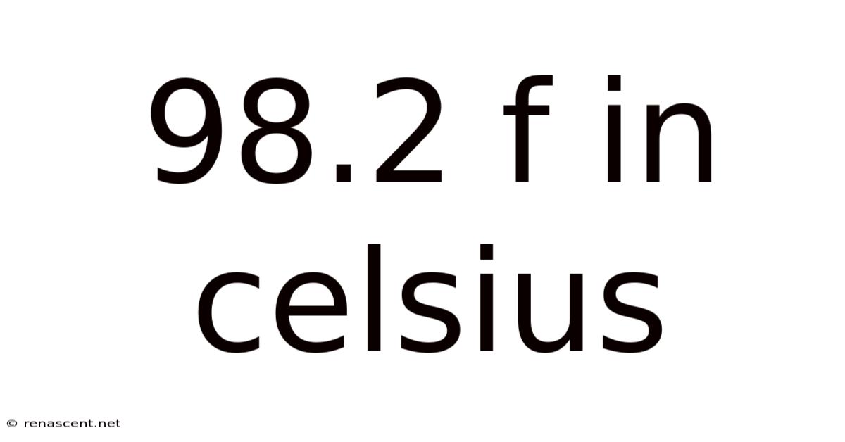 98.2 F In Celsius