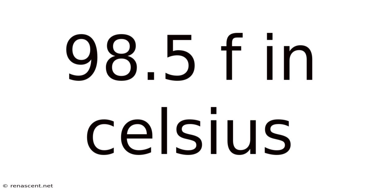 98.5 F In Celsius