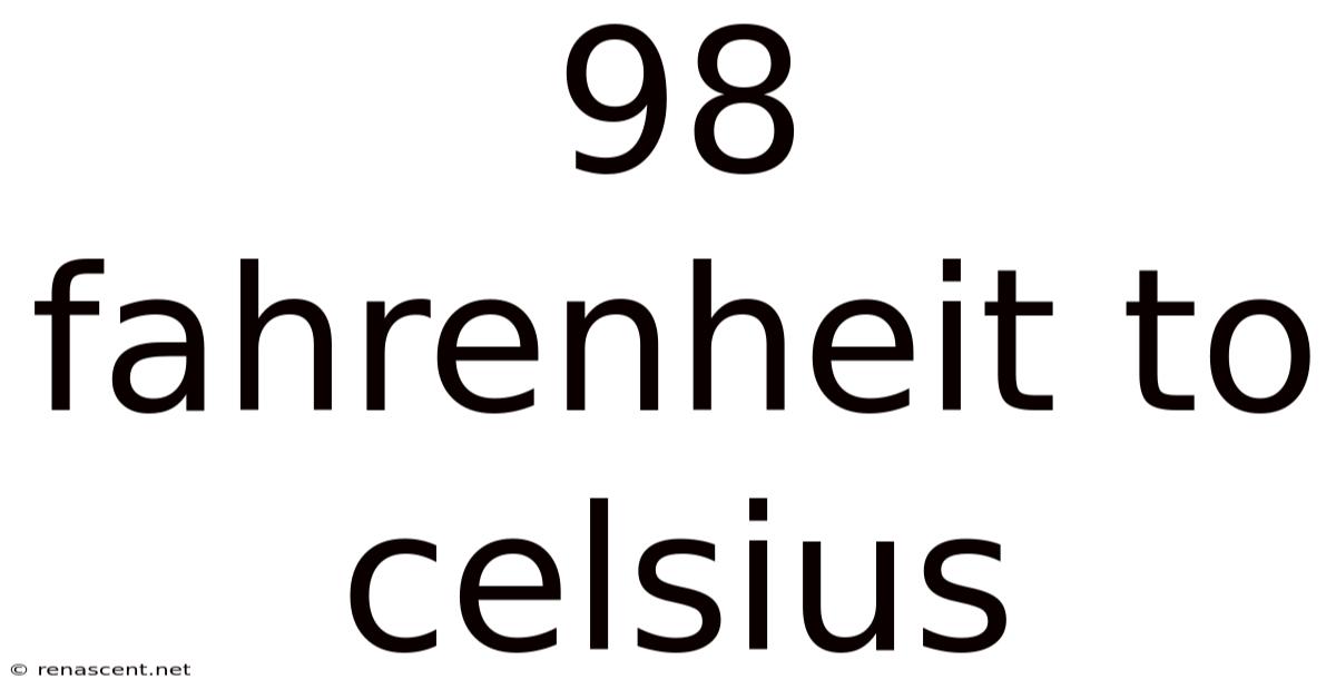 98 Fahrenheit To Celsius