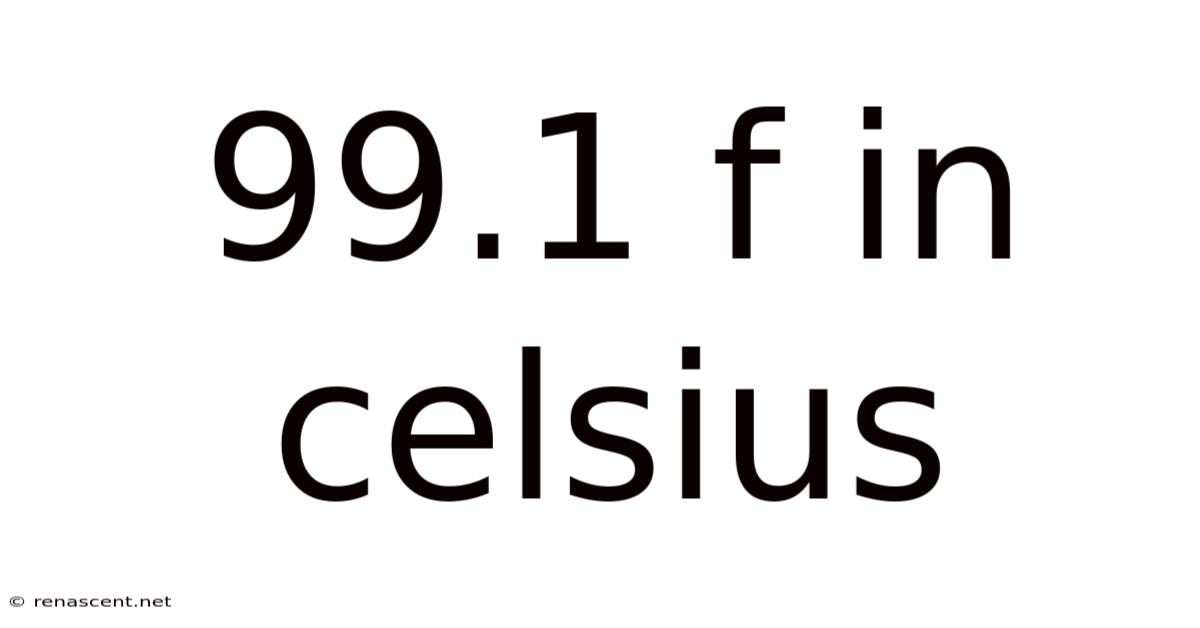 99.1 F In Celsius