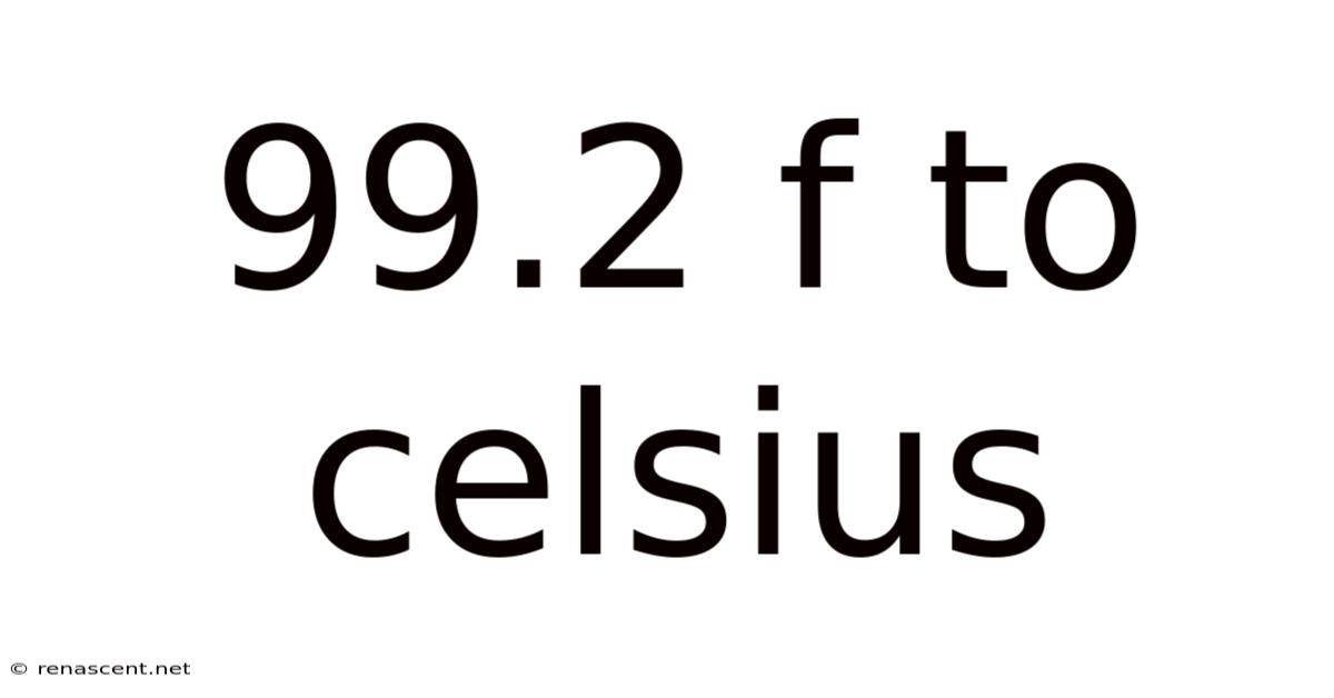 99.2 F To Celsius