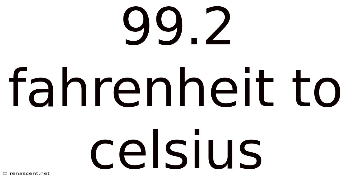 99.2 Fahrenheit To Celsius