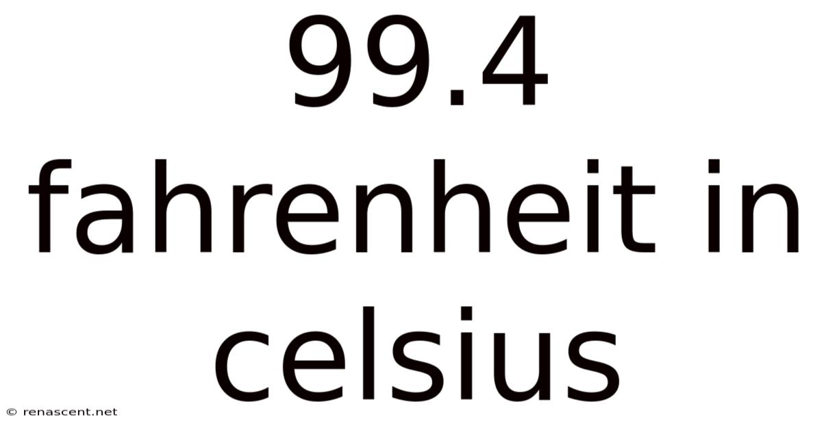 99.4 Fahrenheit In Celsius
