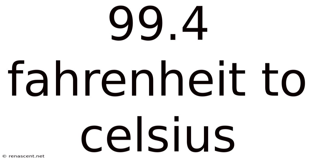 99.4 Fahrenheit To Celsius