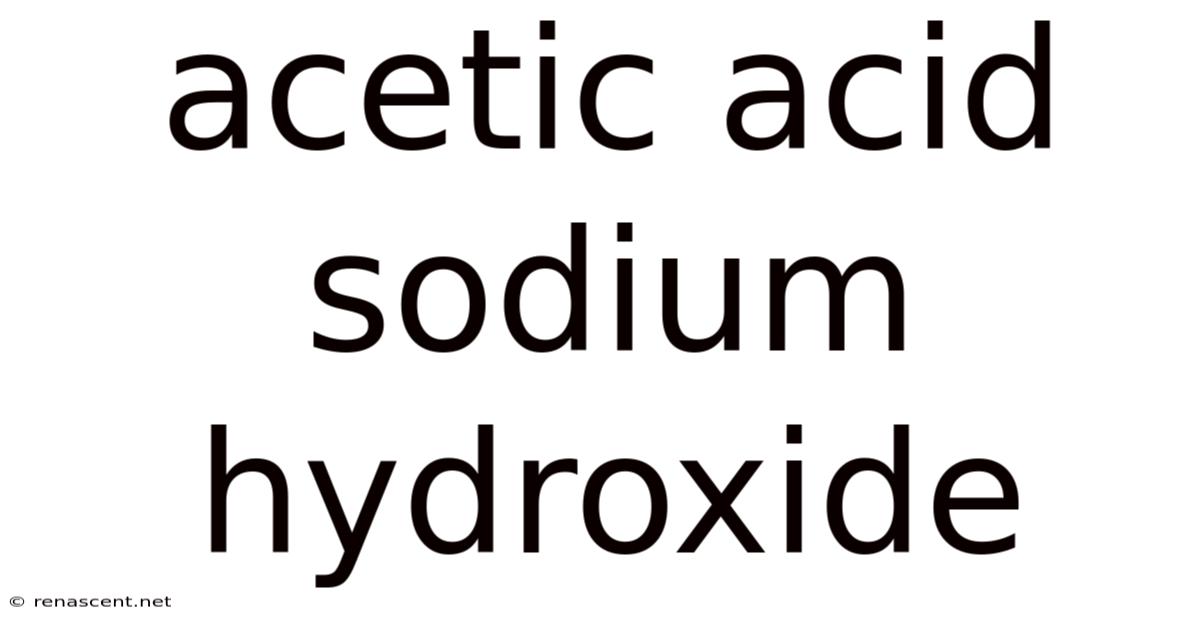 Acetic Acid Sodium Hydroxide