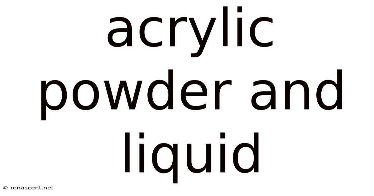 Acrylic Powder And Liquid