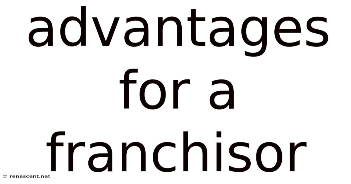 Advantages For A Franchisor