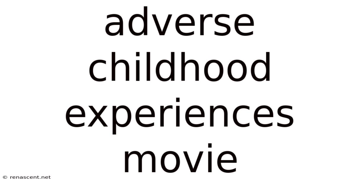 Adverse Childhood Experiences Movie