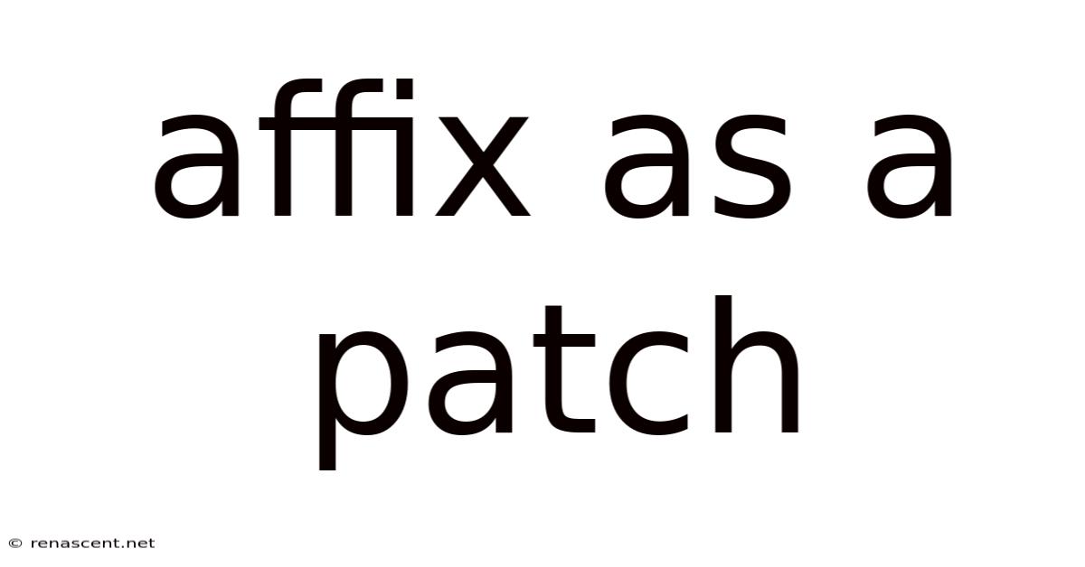 Affix As A Patch