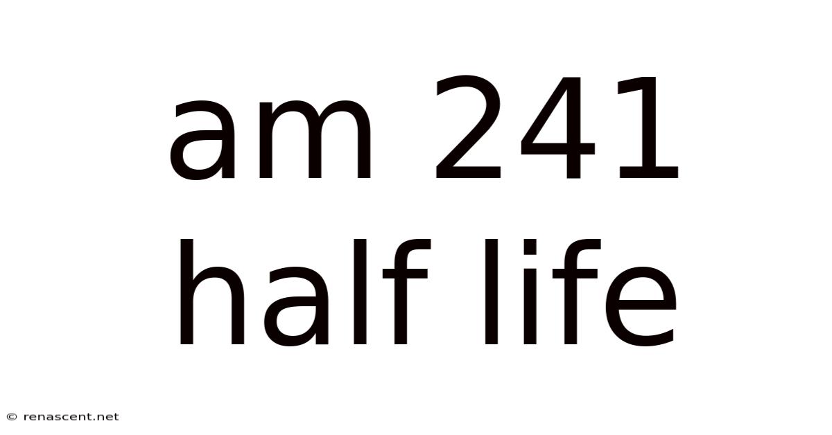 Am 241 Half Life